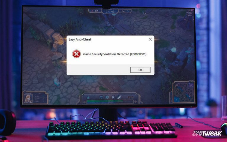 Best Fixes-Game Security Violation Detected Error in Windows