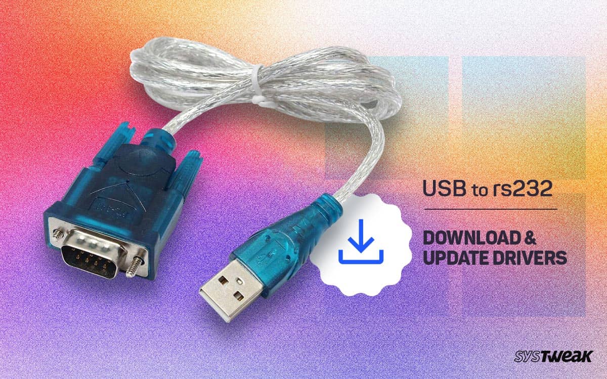How to download and update USB to rs232 Driver usb to rs232 driver windows 10,11