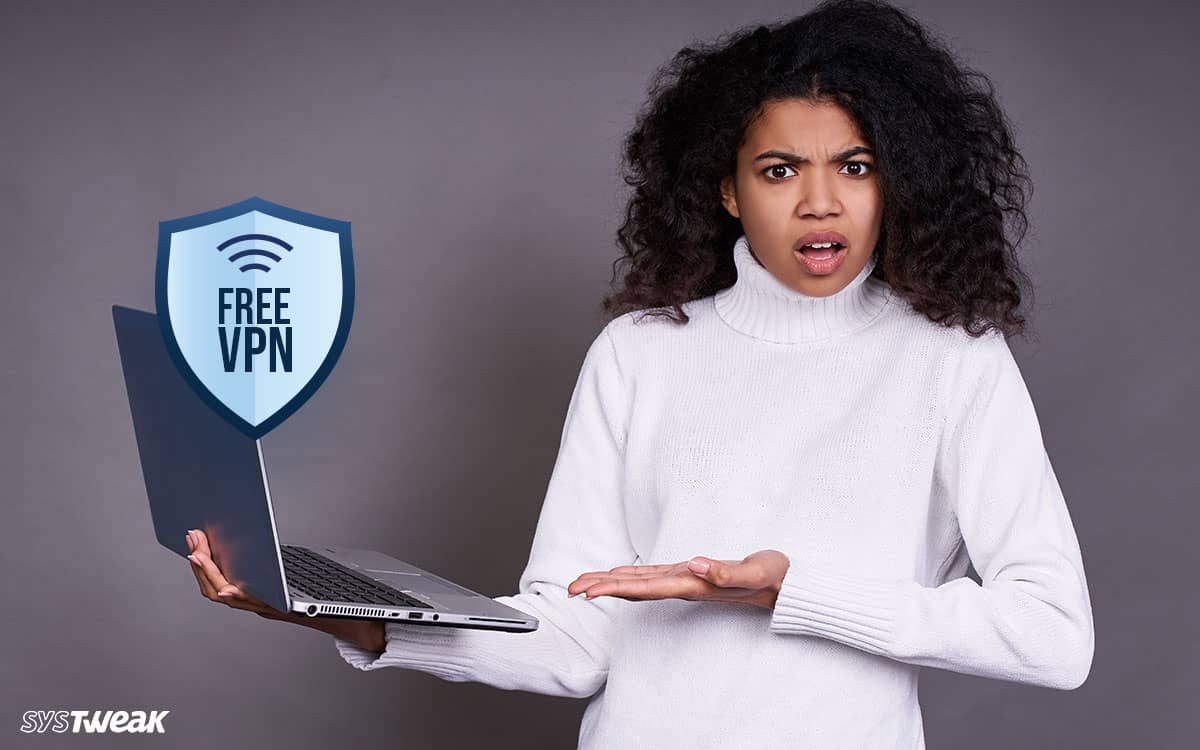 Reasons Why You Should Avoid Using a Free VPN