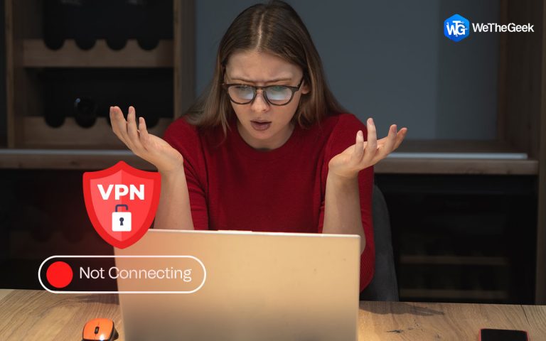 Can't Connect to VPN on Windows 11? Here are 5 things You Can Try